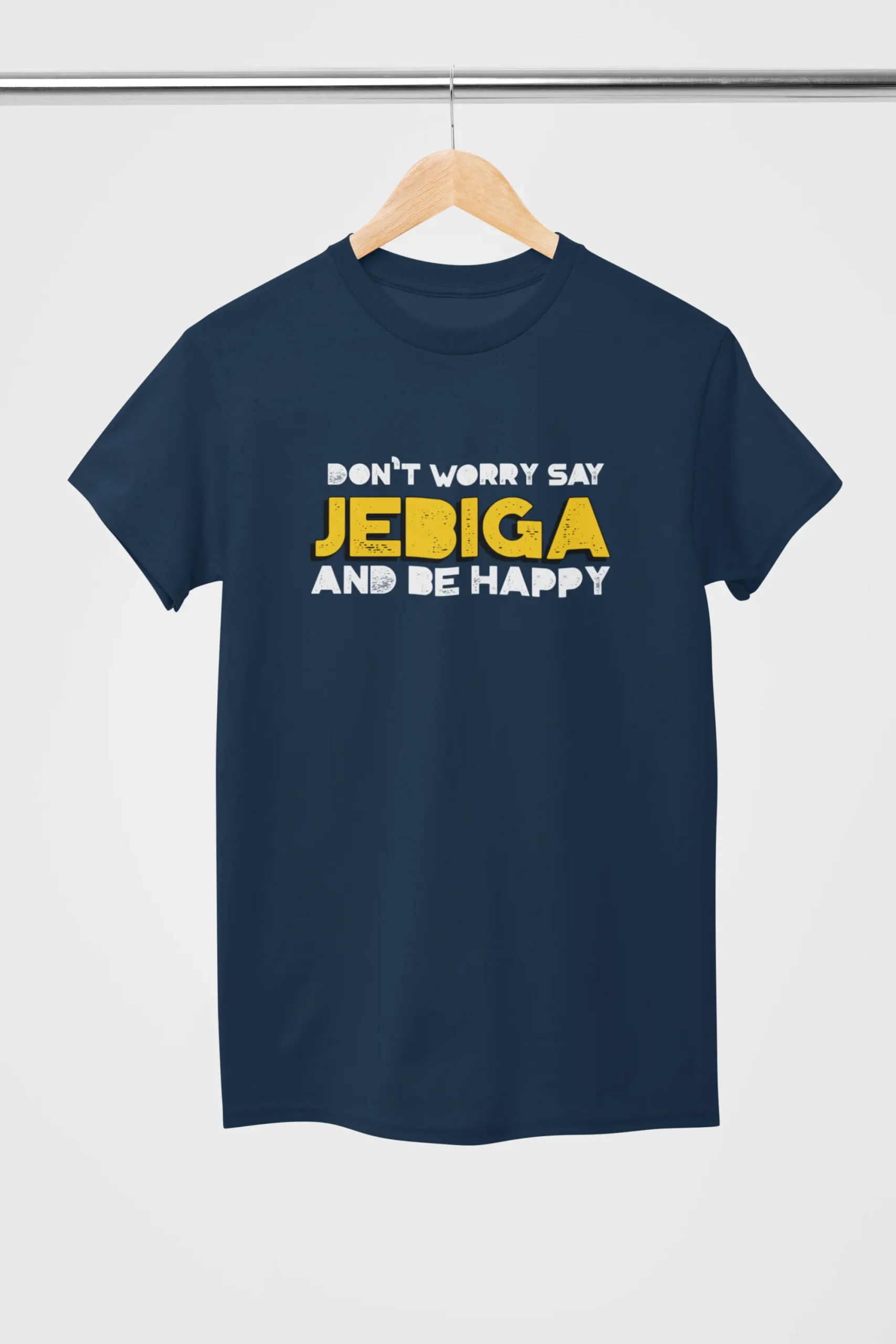 DONT WORRY SAY JEBIGA