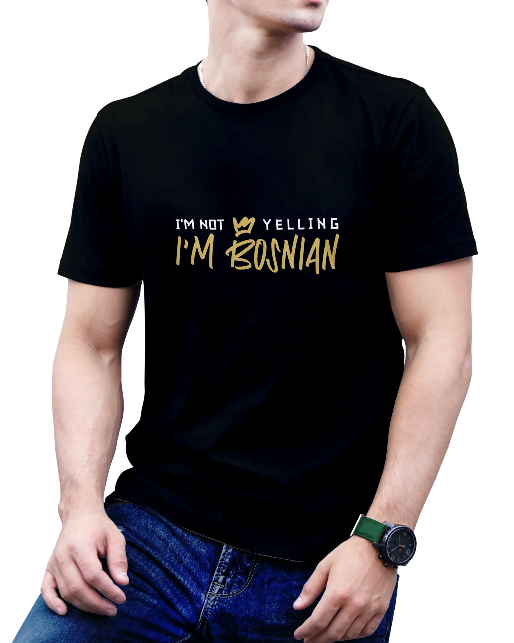 IM NOT YELLING IM BOSNIAN