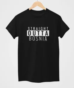 STRAIGHT OUTTA BOSNIA UNISEX